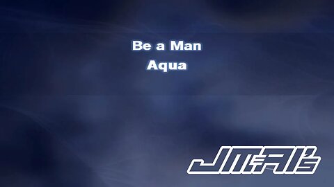 Be A Man [ Karaoke Version ] Aqua