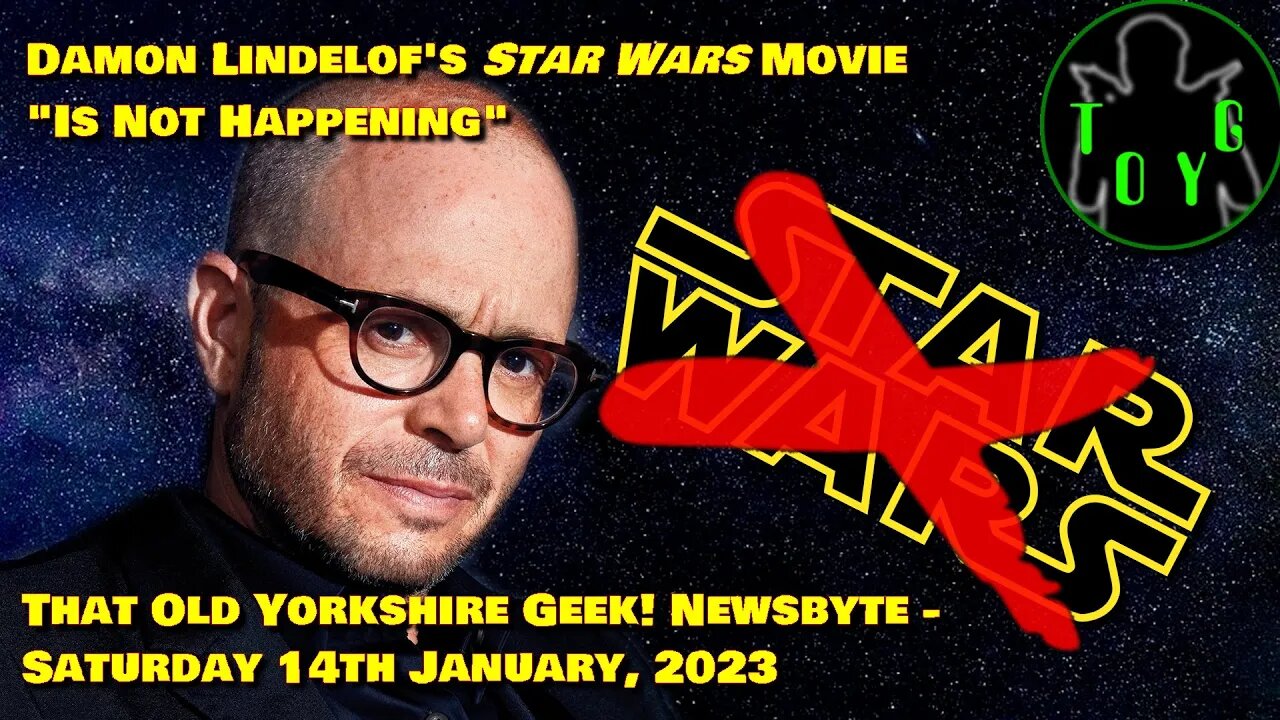 Damon Lindelof's 'Star Wars' Movie "Is Not Happening" - TOYG! News Byte - 14th January, 2023