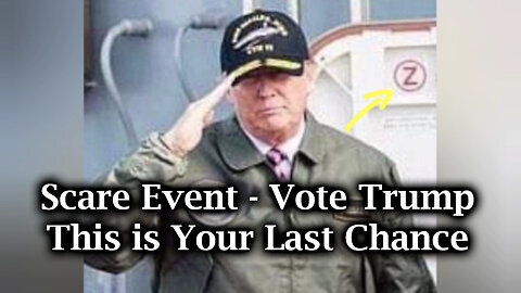 Scare Event - Vote Trump - This is Your Last Chance