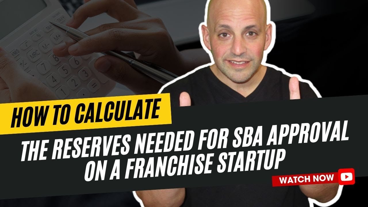 How to Calculate the Reserves Needed for SBA Approval on a Franchise Startup