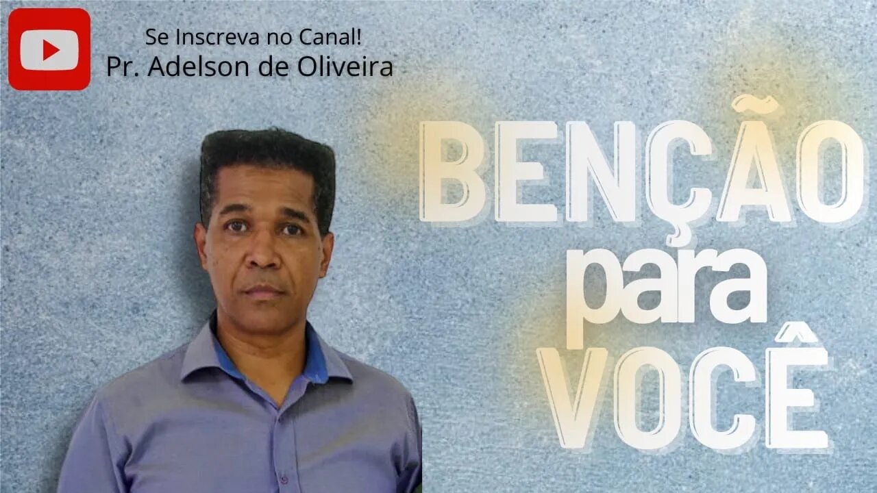 Benção para você - 5 - Pr. Adelson de Oliveira-M.C.R