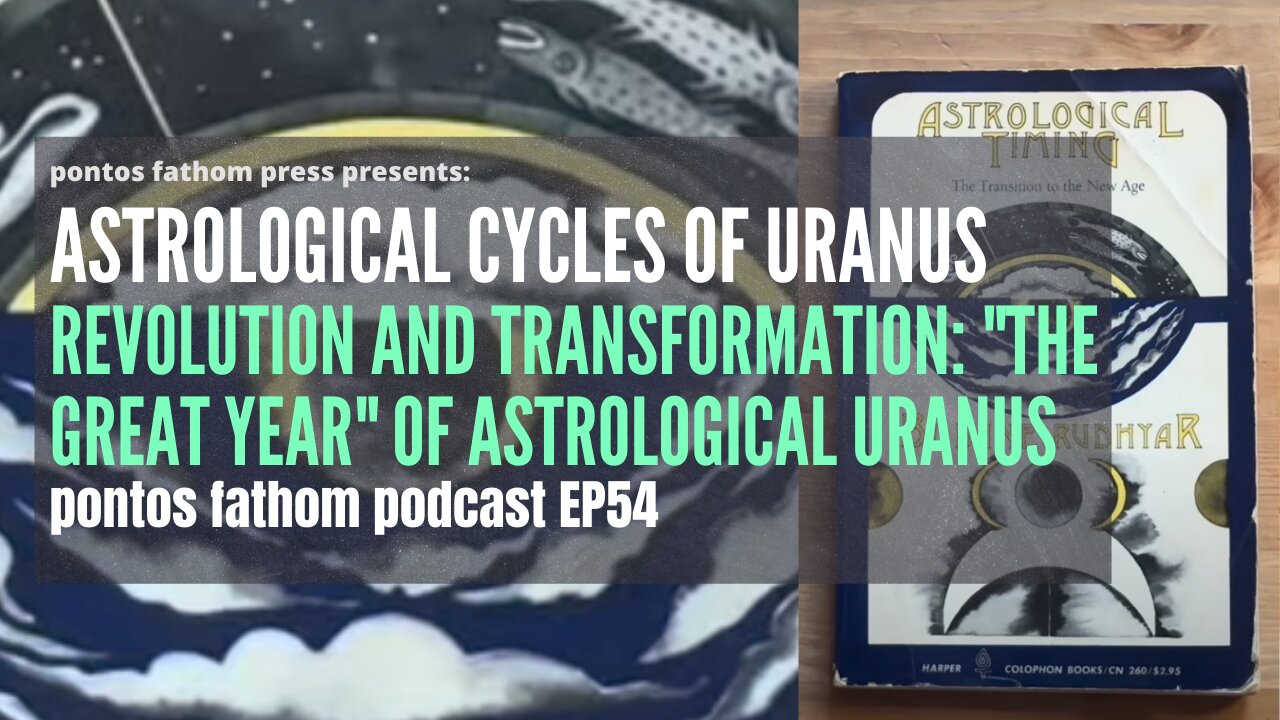 Astrological Cycles Of Uranus: Revolution and Transformation - pontos fathom podcast episode 54