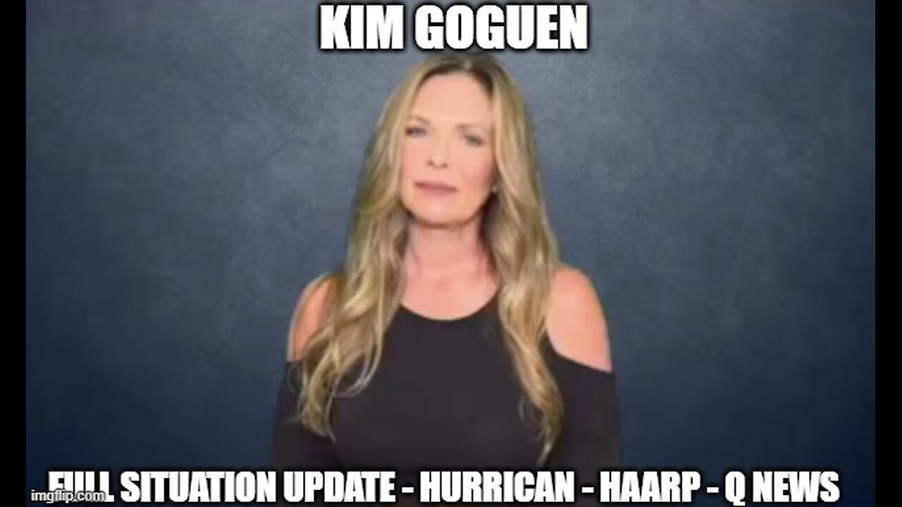 Kim Goguen: Full Situation Update 10/10/24 - Hurrican - HAARP - Q News