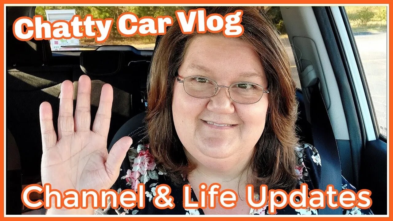 Chatty Car Vlog I Channel & Life Updates I Health Finances Channel Changes