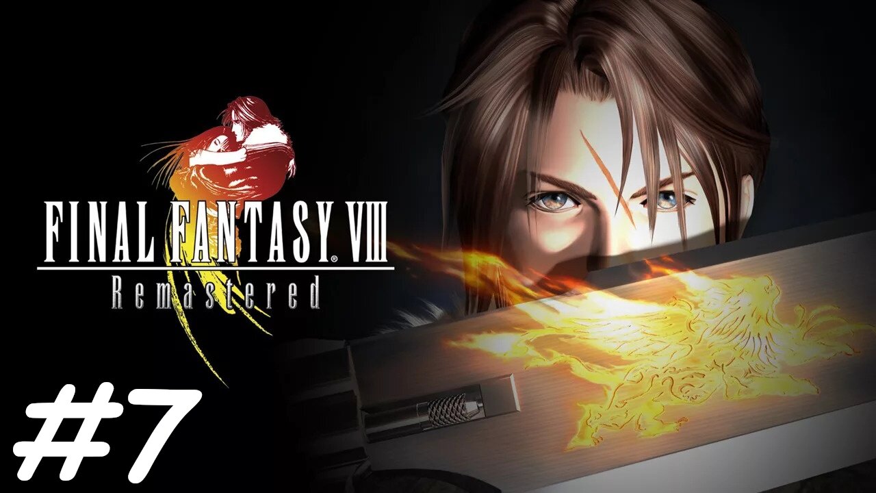 Let's Play Final Fantasy 8 Remastered - Part 7