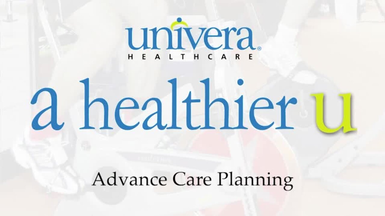 A Healthier U: Univera Healthcare on advance care planning