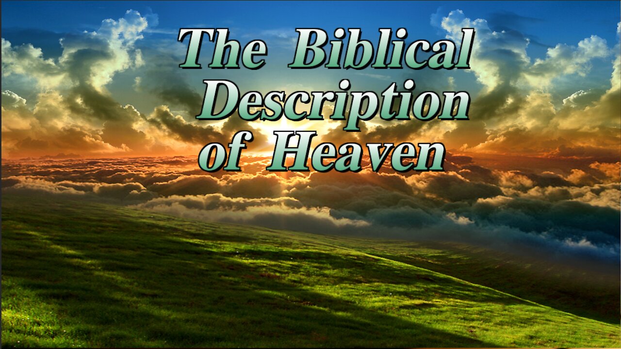 The Biblical Description of Heaven