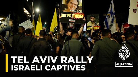 Mass demonstrations set to continue in Israel against Netanyahu: AJE correspondent