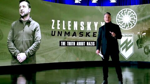 Zelensky Unmasked: The truth about Nazis