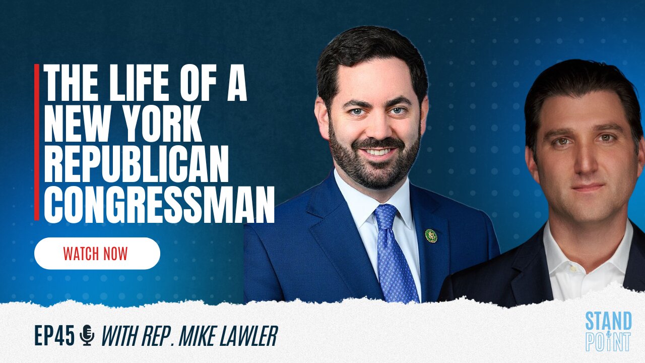 Ep. 45. The Life of a New York Republican Congressman. Rep. Mike Lawler