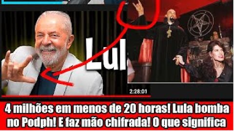4 milhões em menos de 20 horas! Lula bomba no Podph! E faz mão chifrada! O que significa