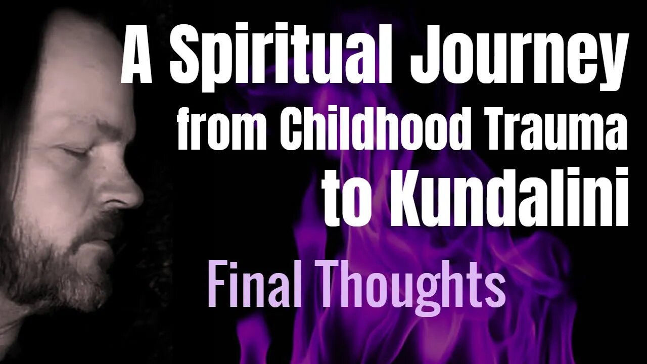 A Spiritual Journey (Final Thoughts) #spirituality #kundalini