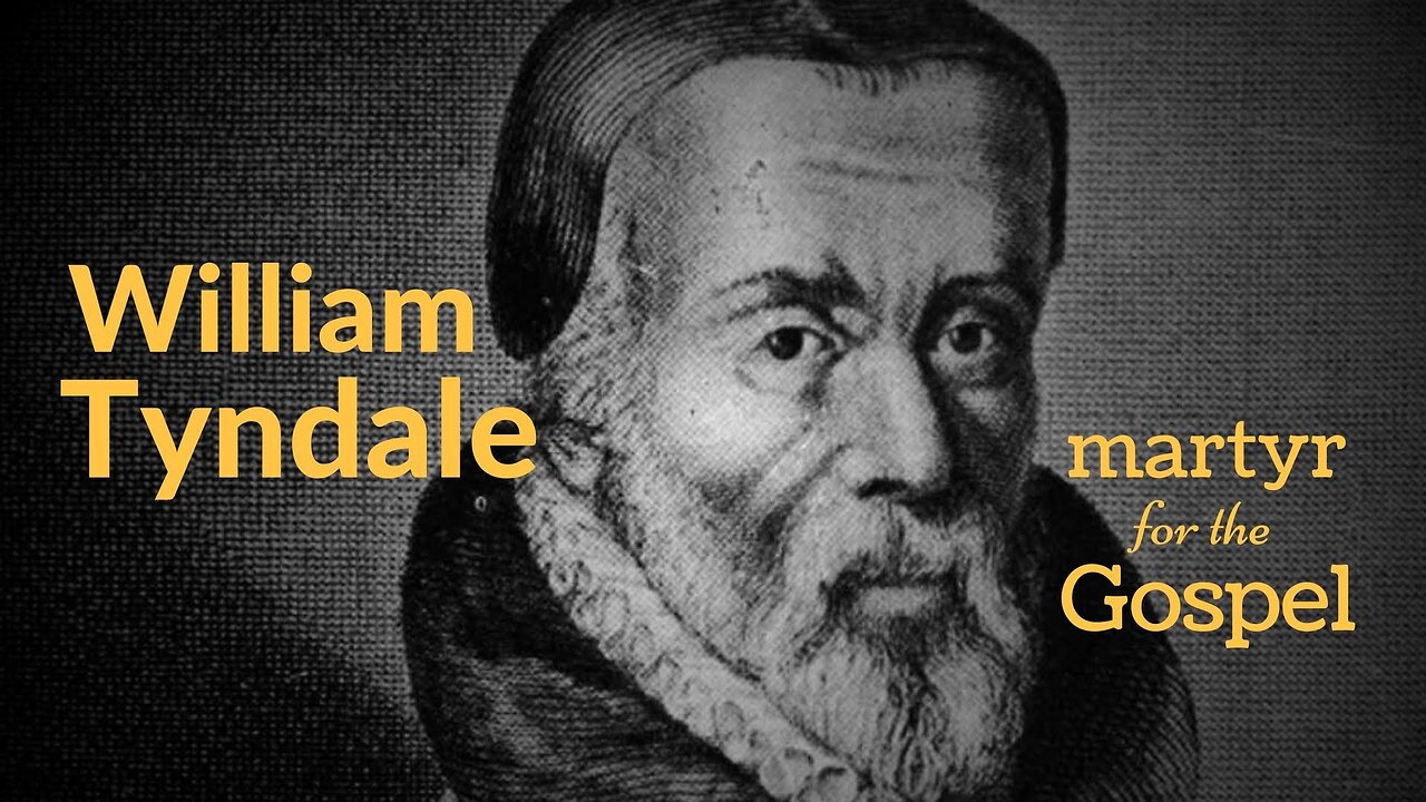 William Tyndale - Enemy of the Papacy