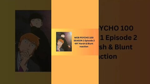 MOB PSYCHO - SEASON 1 Episode 2 - MY Harsh & Blunt TEXT reaction short