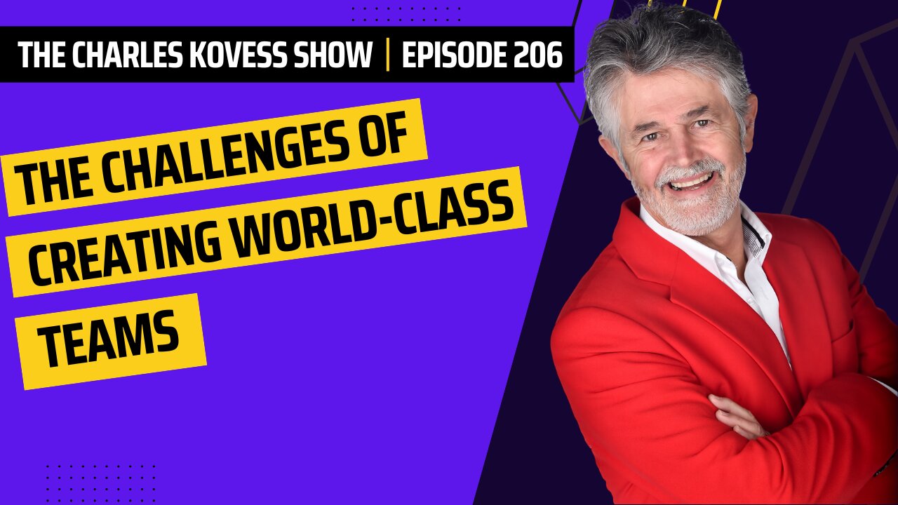 Ep #206 - The Challenges of Creating World-Class Teams