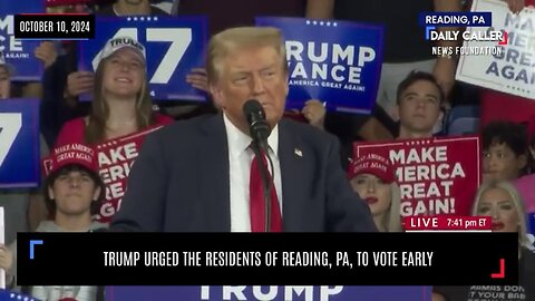 Trump Urged The Residents Of Reading, Pennsylvania, To Vote Early