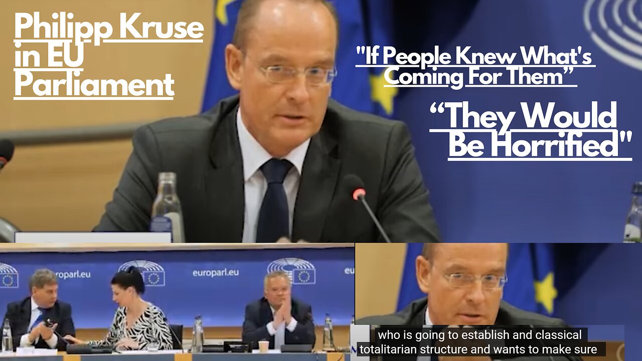 "If People Knew What's Coming For Them, They Would Be Horrified" - Philipp Kruse in EU Parliament