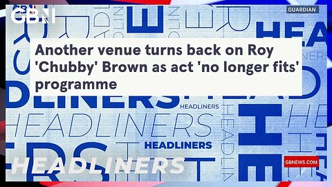 Another venue turns back on Roy 'Chubby' Brown as act 'no longer fits' programme 🗞 Headliners