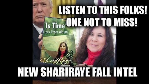 New ShariRaye Fall Intel Sept 21 - Listen to this Folks! One Not to Miss!