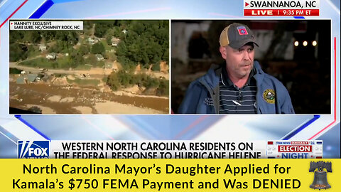 North Carolina Mayor’s Daughter Applied for Kamala’s $750 FEMA Payment and Was DENIED