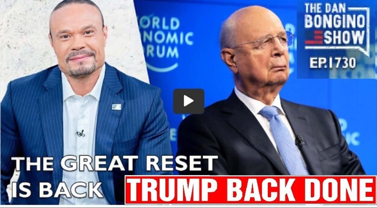 THE DAN BONGINO SHOW: THE GREAT RESET IS BACK | EP. 1730