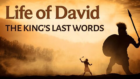 Life of David Series Part 45: The King's Last Words #churchofchrist