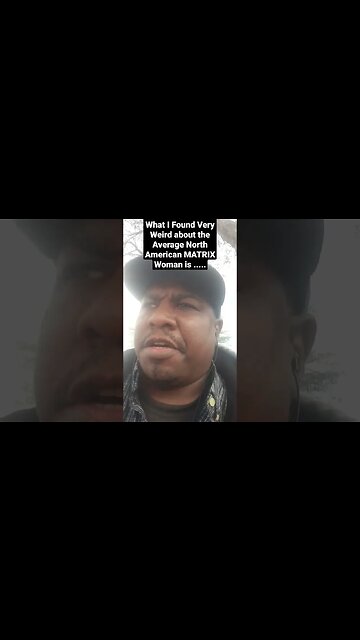 What I Found Very Weird about the Average North American MATRIX Woman is .....