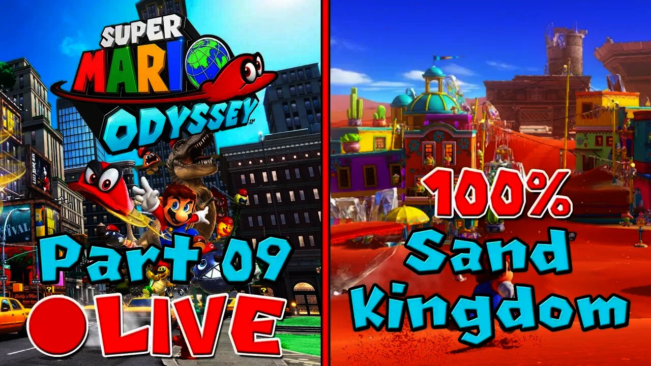 [🔴LIVE] Super Mario Odyssey | 100% Walkthrough [Part 9] - Sand Kingdom 100% Power Moons/Coins