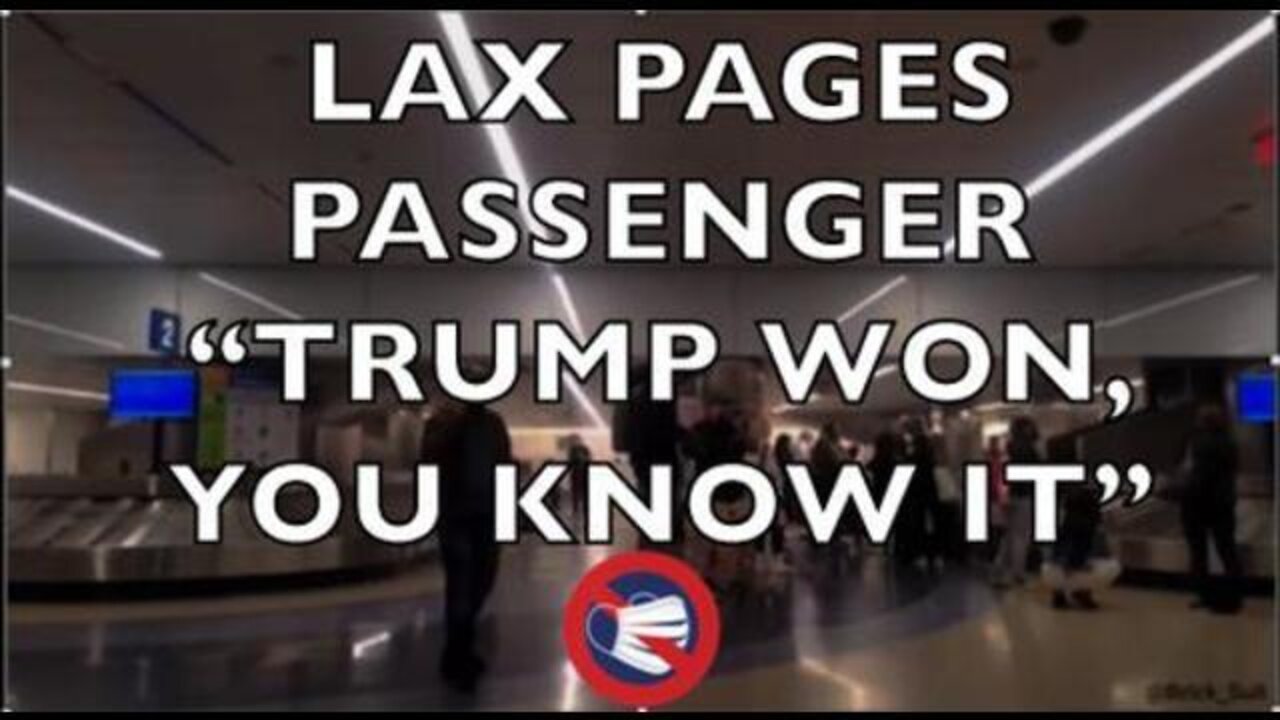 LAX Airport Pages Passenger 'Trump Won, You Know It'