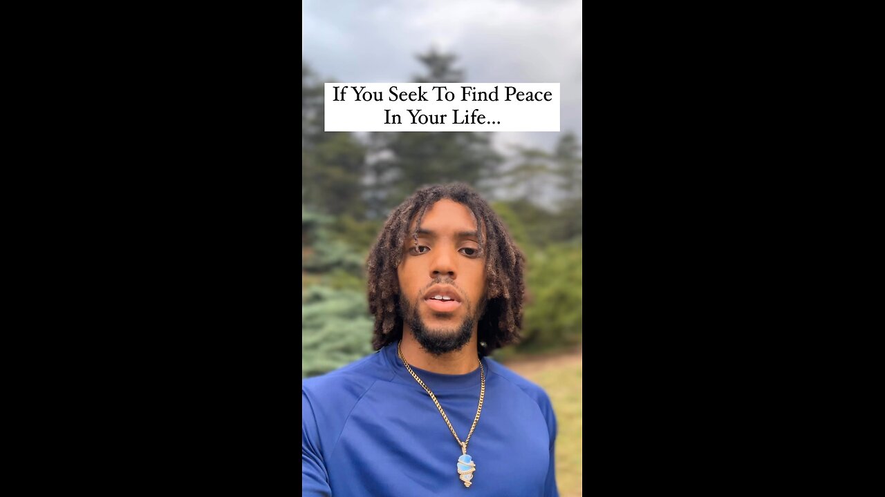If You Seek To Find Peace In Your Life… | Inspiration Is Key