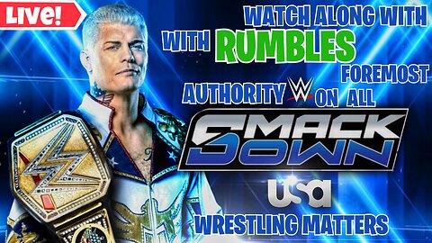 Smackdown Watch Along With Rumbles Foremost Authority On All Wrestling Matters