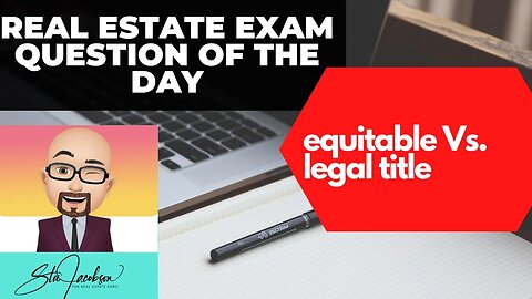 Daily real estate exam practice question -- equitable title vs. legal title