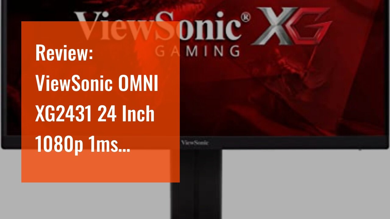 Review: ViewSonic OMNI XG2431 24 Inch 1080p 1ms 240Hz Gaming Monitor with AMD FreeSync Premium,...