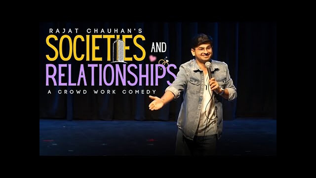 Societies & Relationships - Standup comedy by Rajat Chauhan (52nd video)