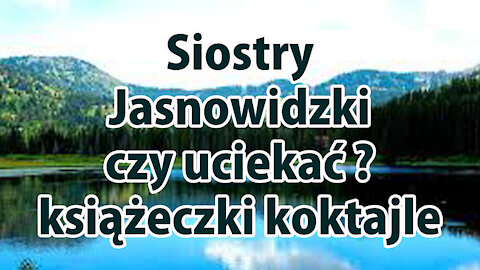 #133b Paszporty, koktajle, dokąd uciekać? Siostry Jasnowidzki wizja