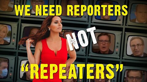 We Need Reporters NOT Repeaters!