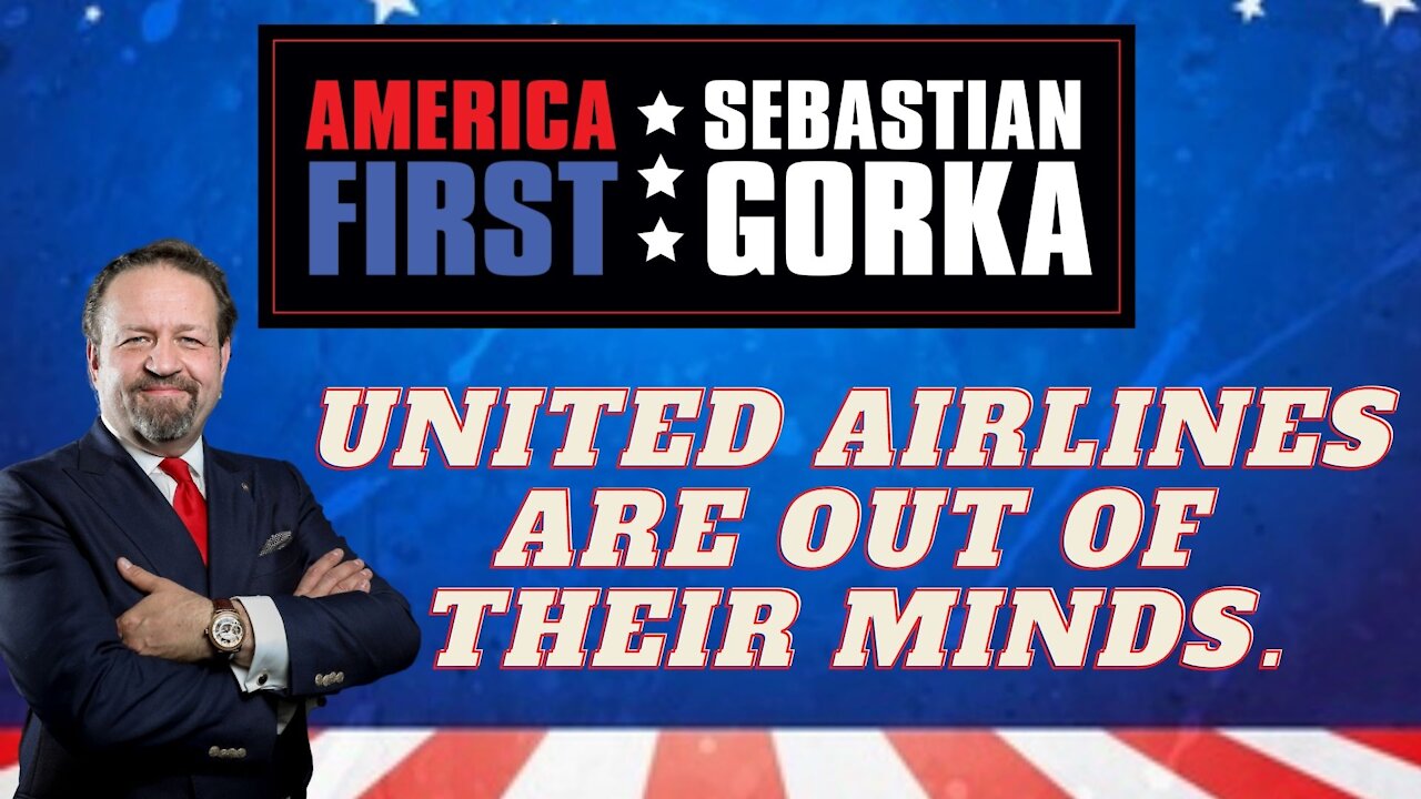 United Airlines are out of their minds. Sebastian Gorka on AMERICA First