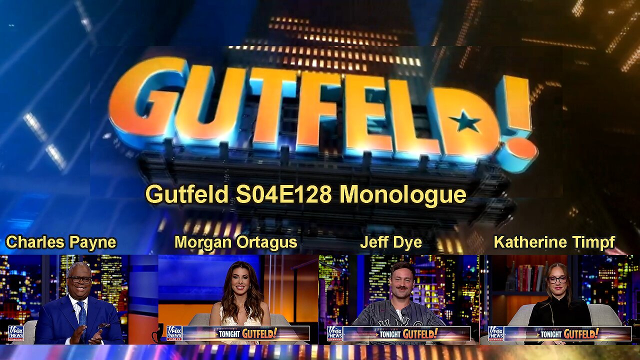 Gutfeld S04E128 Monologue