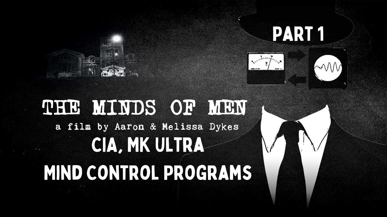 Part 1 of 2: The Minds of Men CIA, MK Ultra and Cold War Government Mind Control Programs 🧠⚡