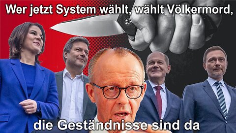 Wer jetzt System wählt, wählt Völkermord, die Geständnisse sind da!