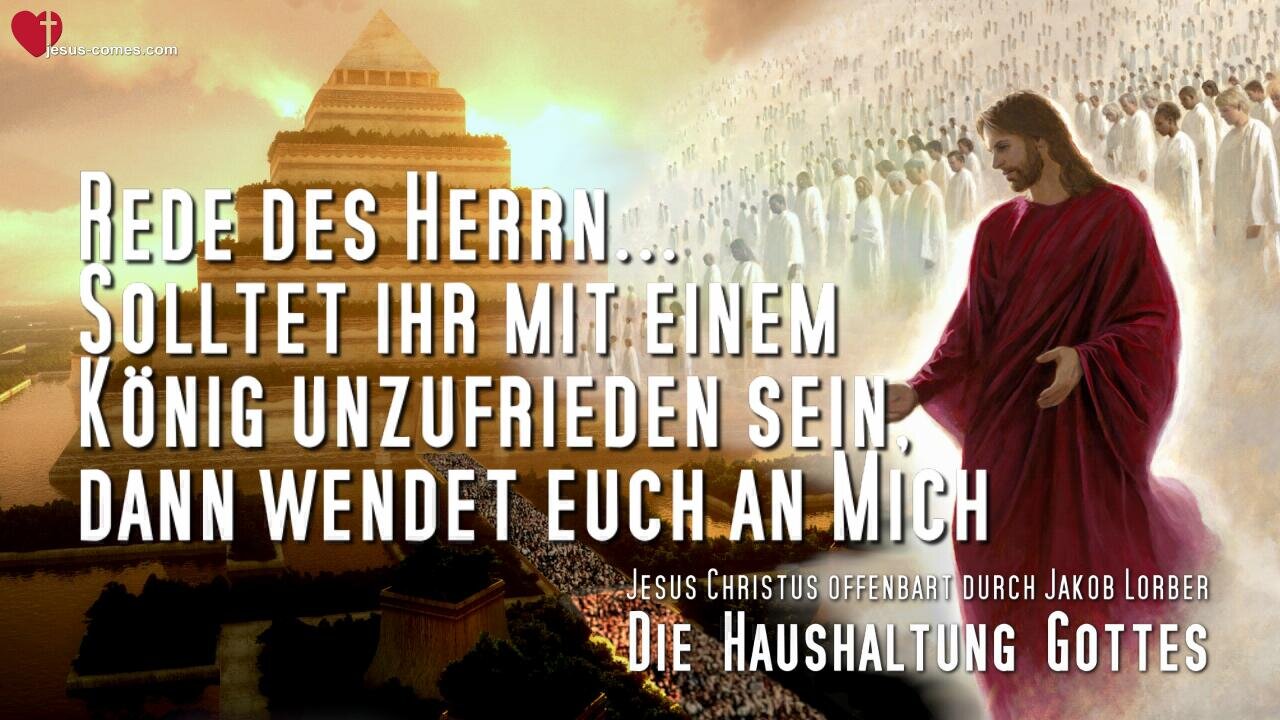 Wenn ihr mit einem König / Führer unzufrieden seid, kommt zu Mir ❤️ Haushaltung Gottes Jakob Lorber