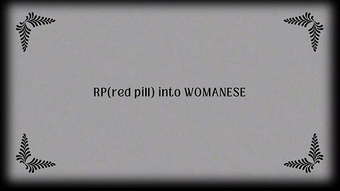 Rumble Ramblings: RP into Womanese introduction