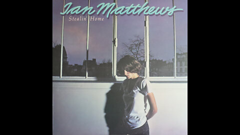 Ian Matthews - Stealin' Home (1978) [Complete LP]