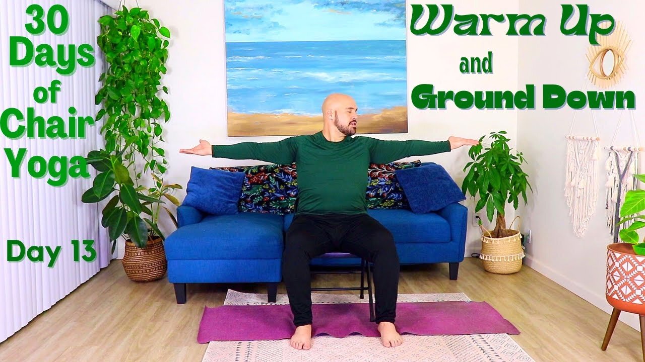 Warm Up And Ground Down - Day 13 - 30 Days of Chair Yoga - Fully Seated - 20 Minute Class