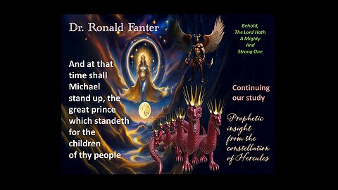 Many More Prophetic Insights From The Constellation Hercules Dr. Ronald Fanter