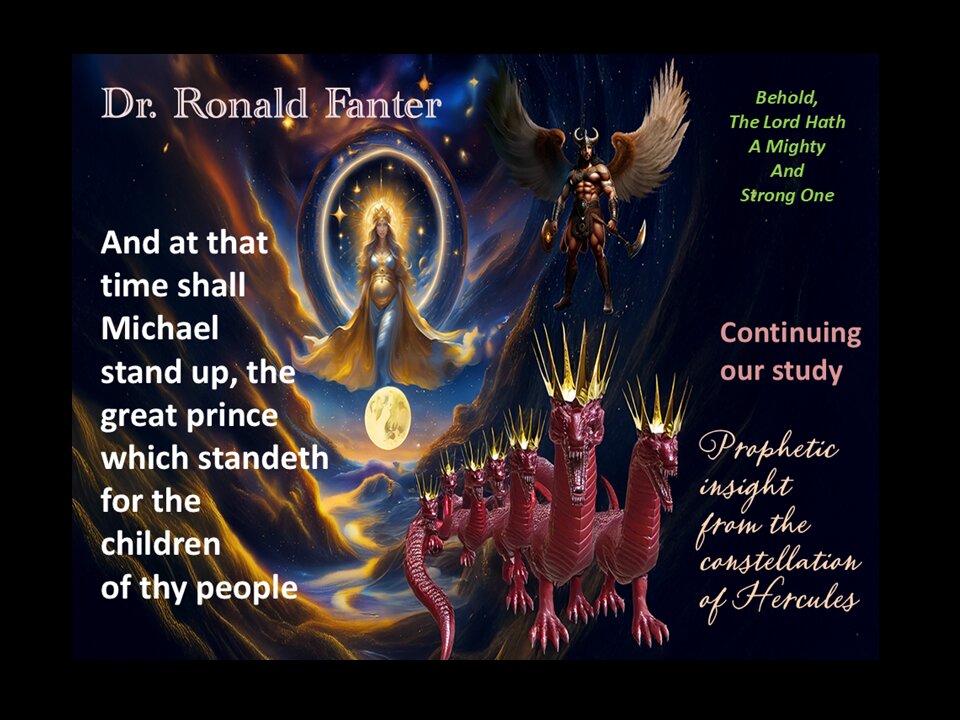 Many More Prophetic Insights From The Constellation Hercules Dr. Ronald Fanter