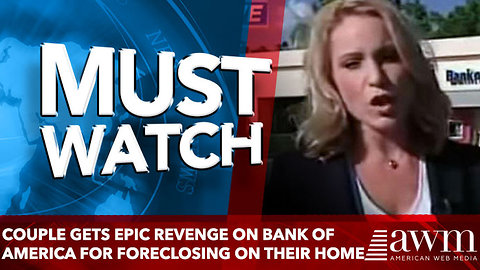 Couple gets epic revenge on bank of america for foreclosing on their home