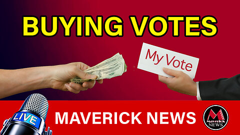 Election Integrity ( Buying Votes ) | Maverick News with Rick Walker