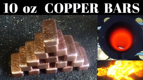 Pouring 10oz Copper Bars from scrap copper wire