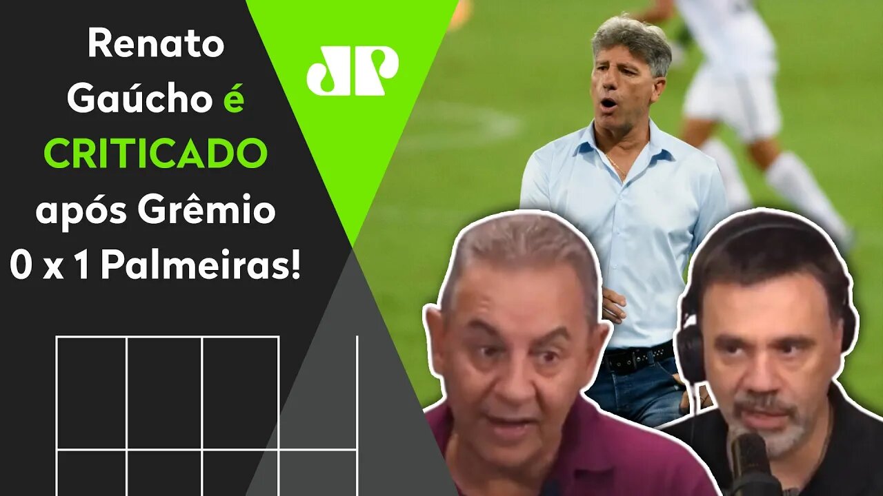 "A REAL é que o Renato tá virando um..." Técnico do Grêmio é CRITICADO após 1 a 0 do Palmeiras!
